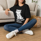 T-Shirt — 'NOT YOUR LEVEL' Tired Cat Graphic Tee (Tired jokes)