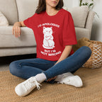 T-Shirt — 'I'd apologize but i'm not wrong' Tired Cat Graphic Tee (Tired jokes)