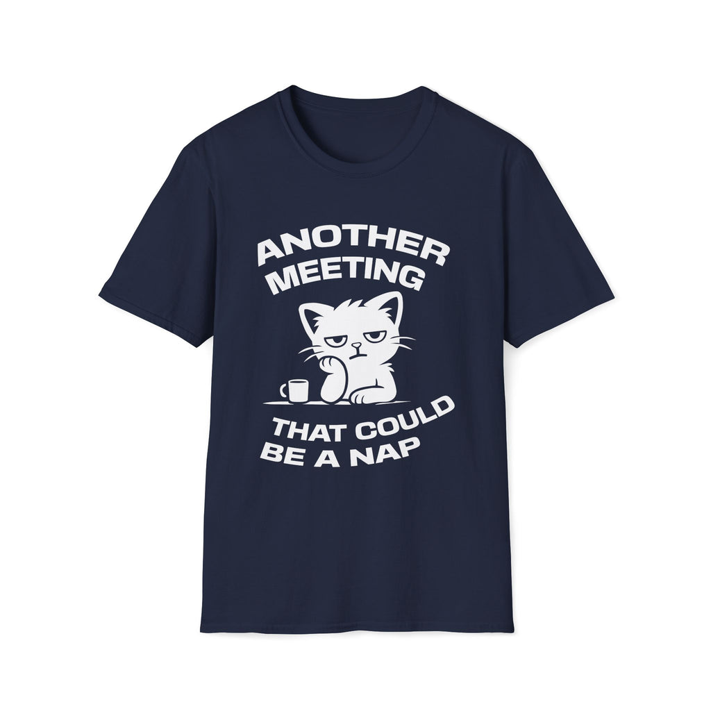 T-Shirt — 'ANOTHER MEETING THAT COULD  BE A NAP' Tired Cat Graphic Tee (Tired jokes)