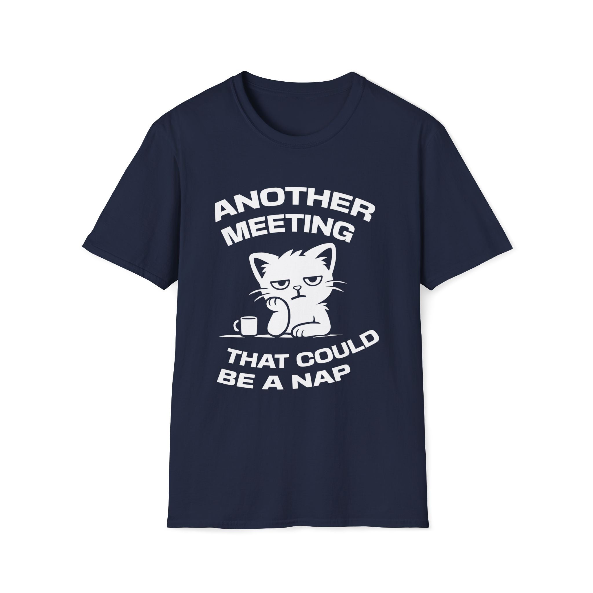 T-Shirt — 'ANOTHER MEETING THAT COULD  BE A NAP' Tired Cat Graphic Tee (Tired jokes)