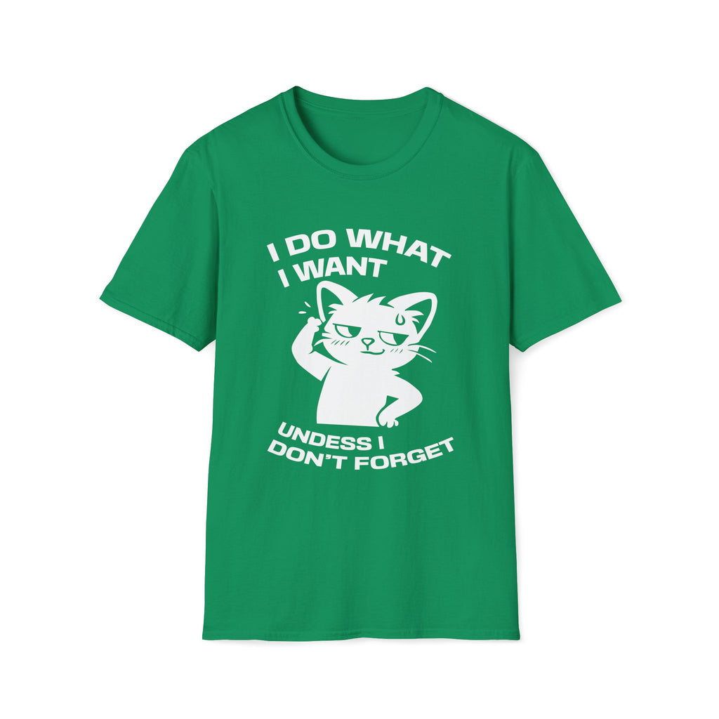 T-Shirt — 'I DO WHAT I WANT UNLESS I DON'T FORGET' Tired Cat Graphic Tee (Tired jokes)