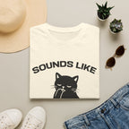 T-Shirt — 'Sounds Like Your Problem' Tired Cat Graphic Tee (Tired jokes)