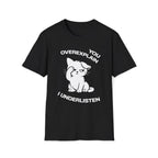 T-Shirt — 'You Overexplain I Underlisten ' Tired Cat Graphic Tee (Tired jokes)