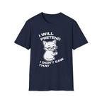 T-Shirt — 'I WILL PRETEND I DIDN'T SAW THAT' Tired Cat Graphic Tee (Tired jokes)