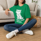 T-Shirt — 'NOT YOUR LEVEL' Tired Cat Graphic Tee (Tired jokes)