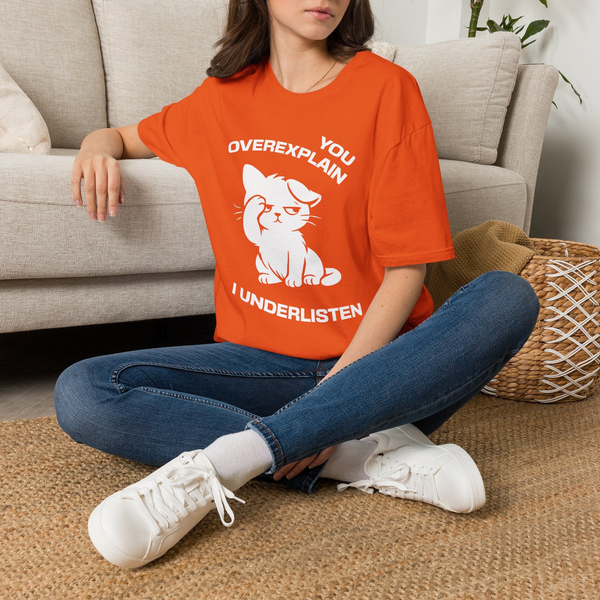 T-Shirt — 'You Overexplain I Underlisten ' Tired Cat Graphic Tee (Tired jokes)