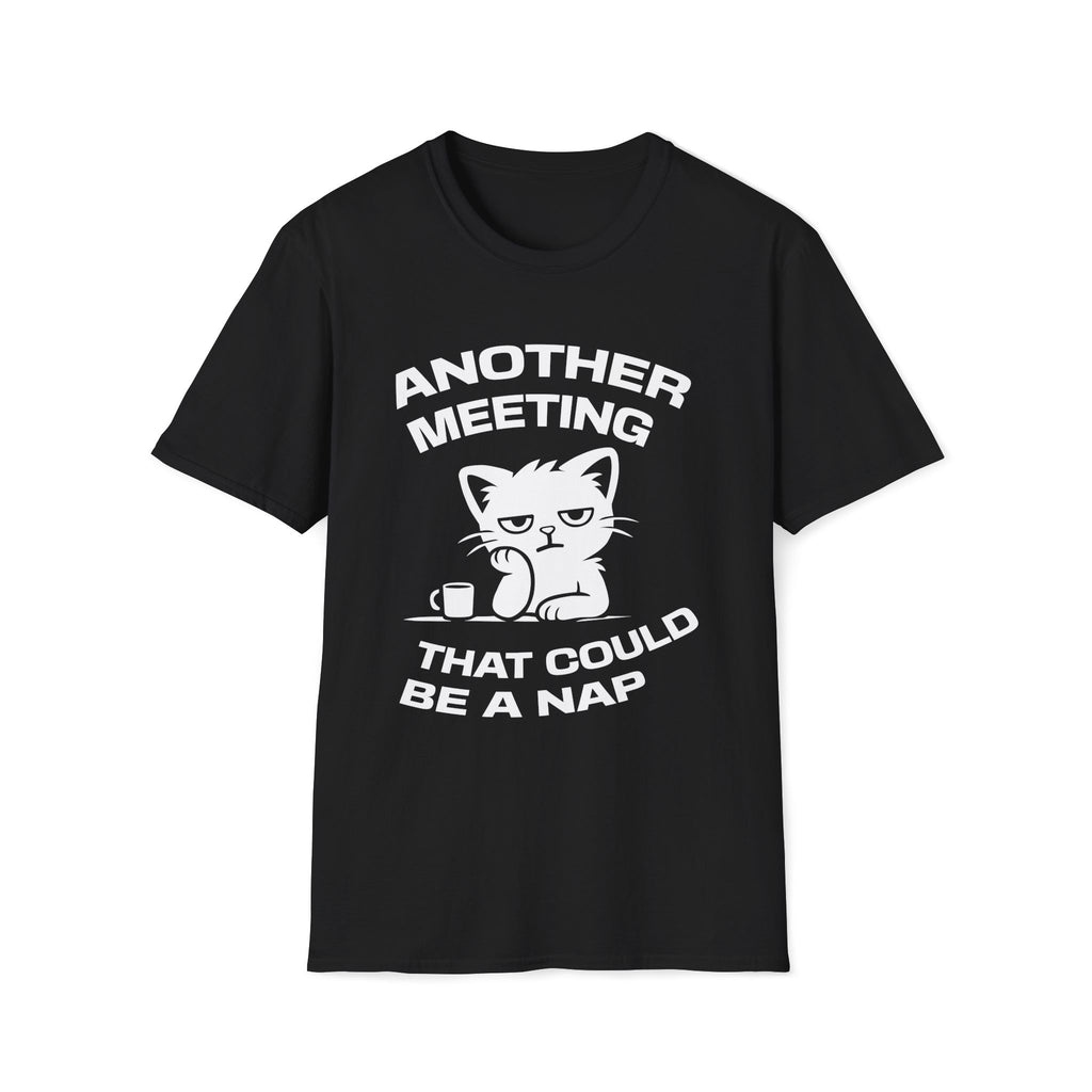 T-Shirt — 'ANOTHER MEETING THAT COULD  BE A NAP' Tired Cat Graphic Tee (Tired jokes)