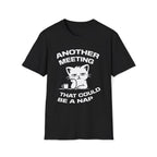 T-Shirt — 'ANOTHER MEETING THAT COULD  BE A NAP' Tired Cat Graphic Tee (Tired jokes)