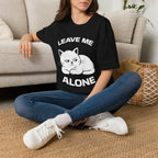 T-Shirt — 'LEAVE ME ALONE' Tired Cat Graphic Tee (Tired jokes)