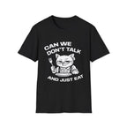 T-Shirt — 'CAN WE DON'T TALK AND JUST EAT' Tired Cat Graphic Tee (Tired jokes)