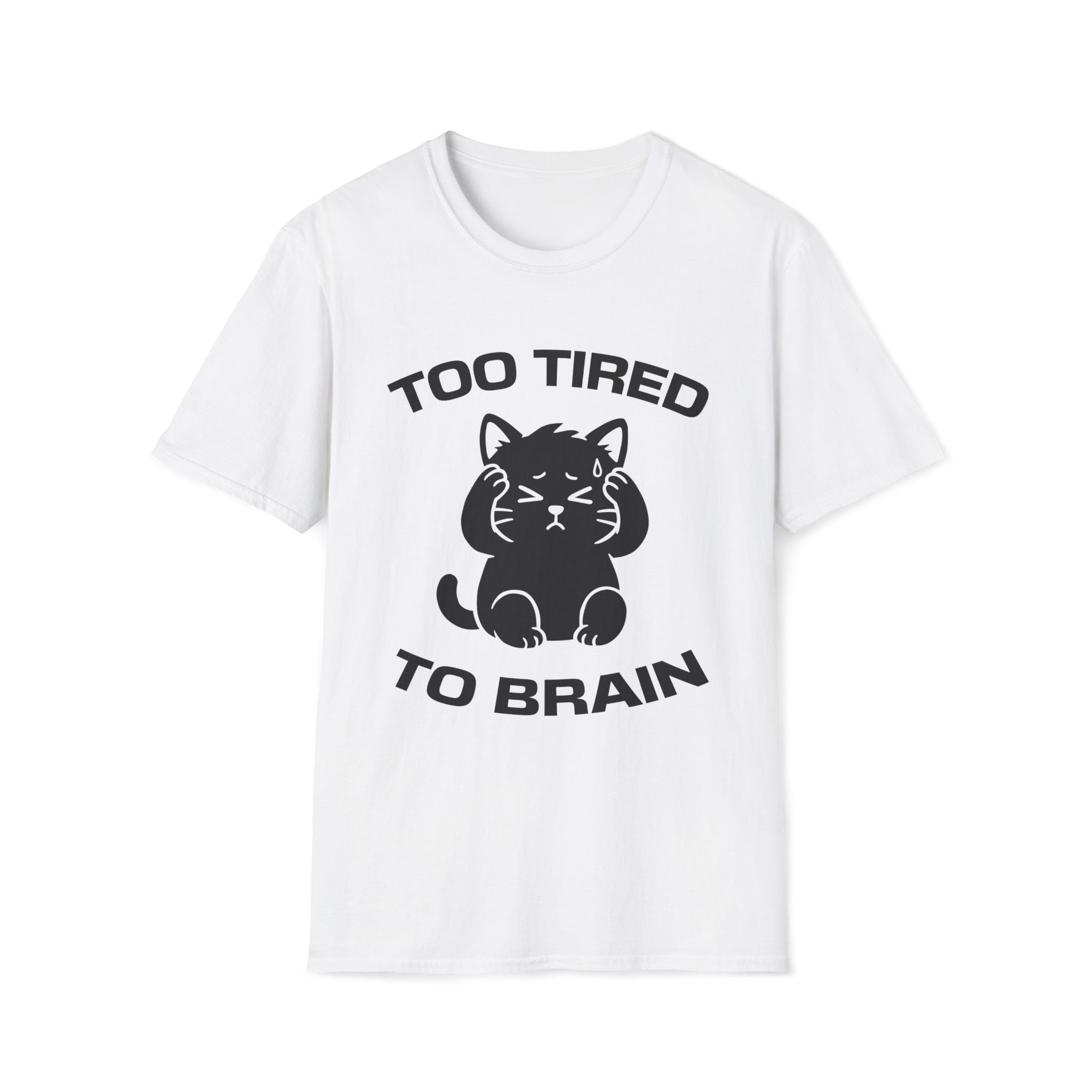 T-Shirt — 'Too Tired To Brain' Tired Cat Graphic Tee (Tired jokes)