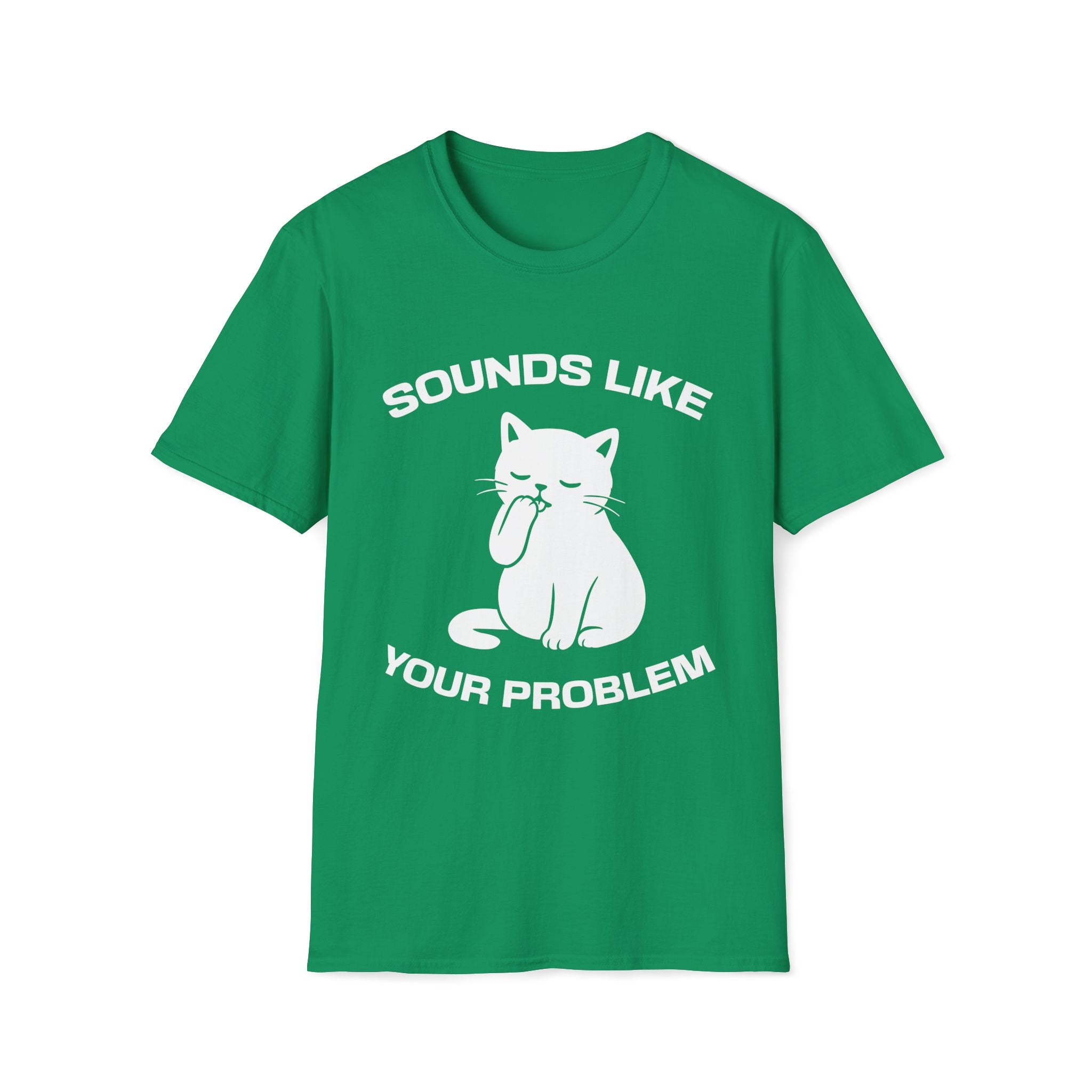 T-Shirt — 'Sounds Like Your Problem' Tired Cat Graphic Tee (Tired jokes)