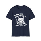 T-Shirt — 'CAN WE DON'T TALK AND JUST EAT' Tired Cat Graphic Tee (Tired jokes)