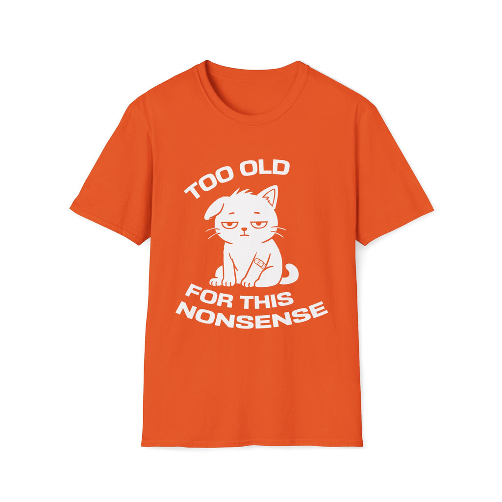 T-Shirt — ' TOO OLD FOR THIS NONSENSE' Tired Cat Graphic Tee (Tired jokes)