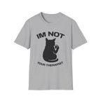 T-Shirt — 'Im NOT Your Therapist' Tired Cat Graphic Tee (Tired jokes)
