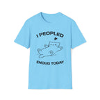 T-Shirt — 'I Peopled Enough Today' Tired Cat Graphic Tee (Tired jokes)