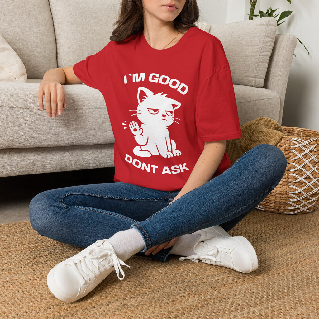 T-Shirt — 'I'M GOOD DONT ASK' Tired Cat Graphic Tee (Tired jokes)