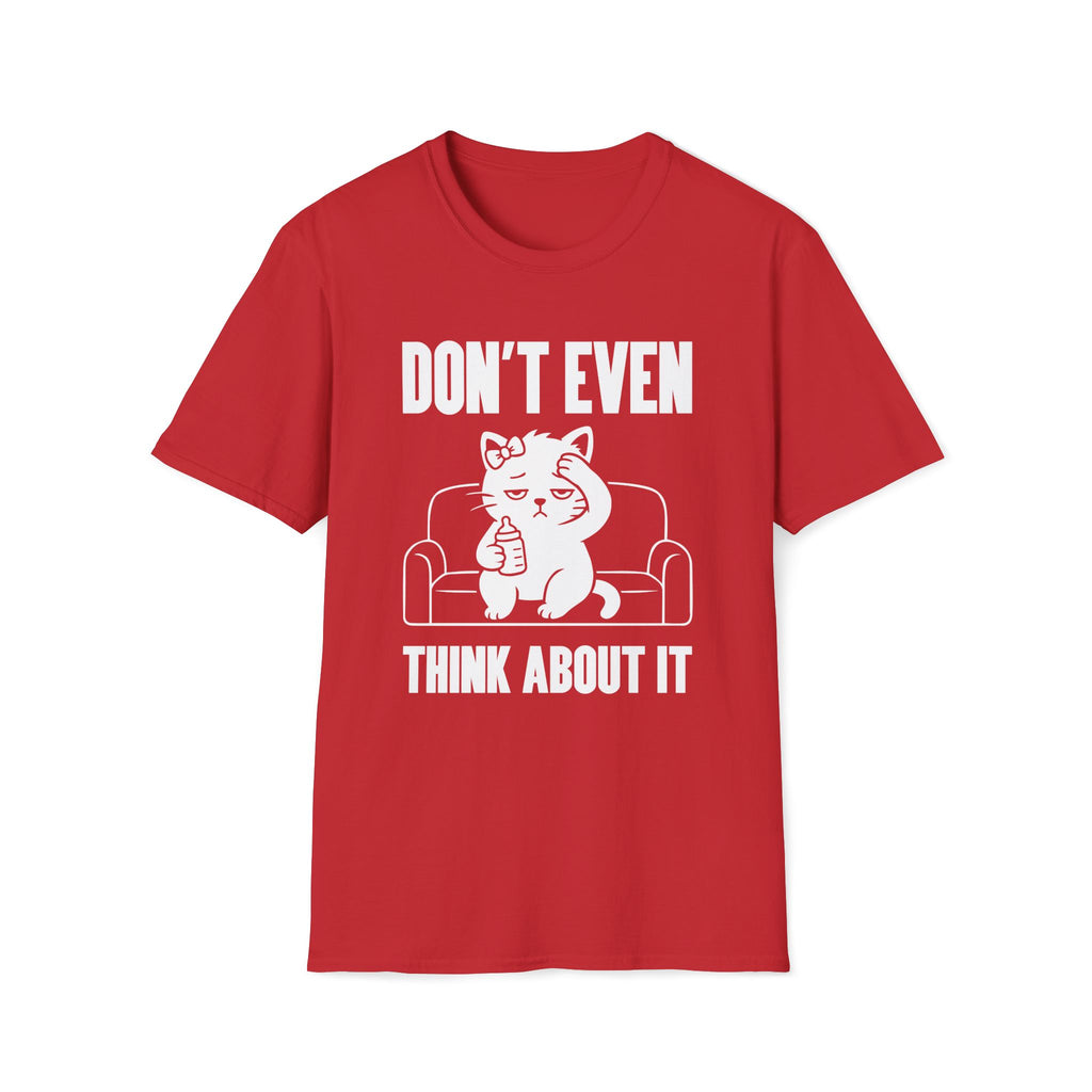 T-Shirt — 'Don't Even Think About It' Tired Cat Graphic Tee (Tired jokes)