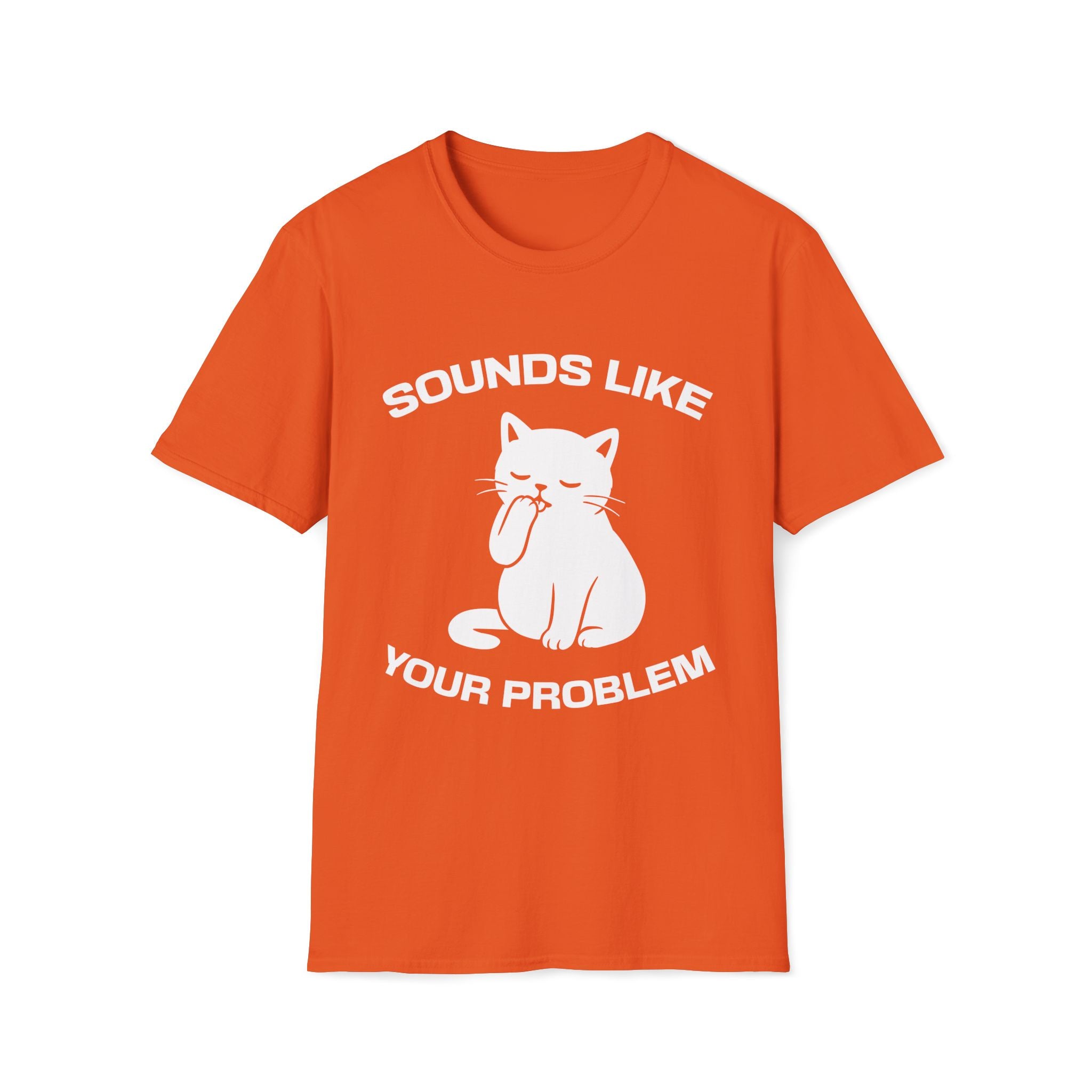 T-Shirt — 'Sounds Like Your Problem' Tired Cat Graphic Tee (Tired jokes)