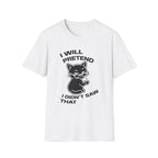T-Shirt — 'I WILL PRETEND I DIDN'T SAW THAT' Tired Cat Graphic Tee (Tired jokes)