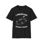 T-Shirt — 'I Peopled Enough Today' Tired Cat Graphic Tee (Tired jokes)