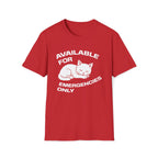 T-Shirt — 'AVAILABLE FOR EMERGENCIES ONLY' Tired Cat Graphic Tee (Tired jokes)