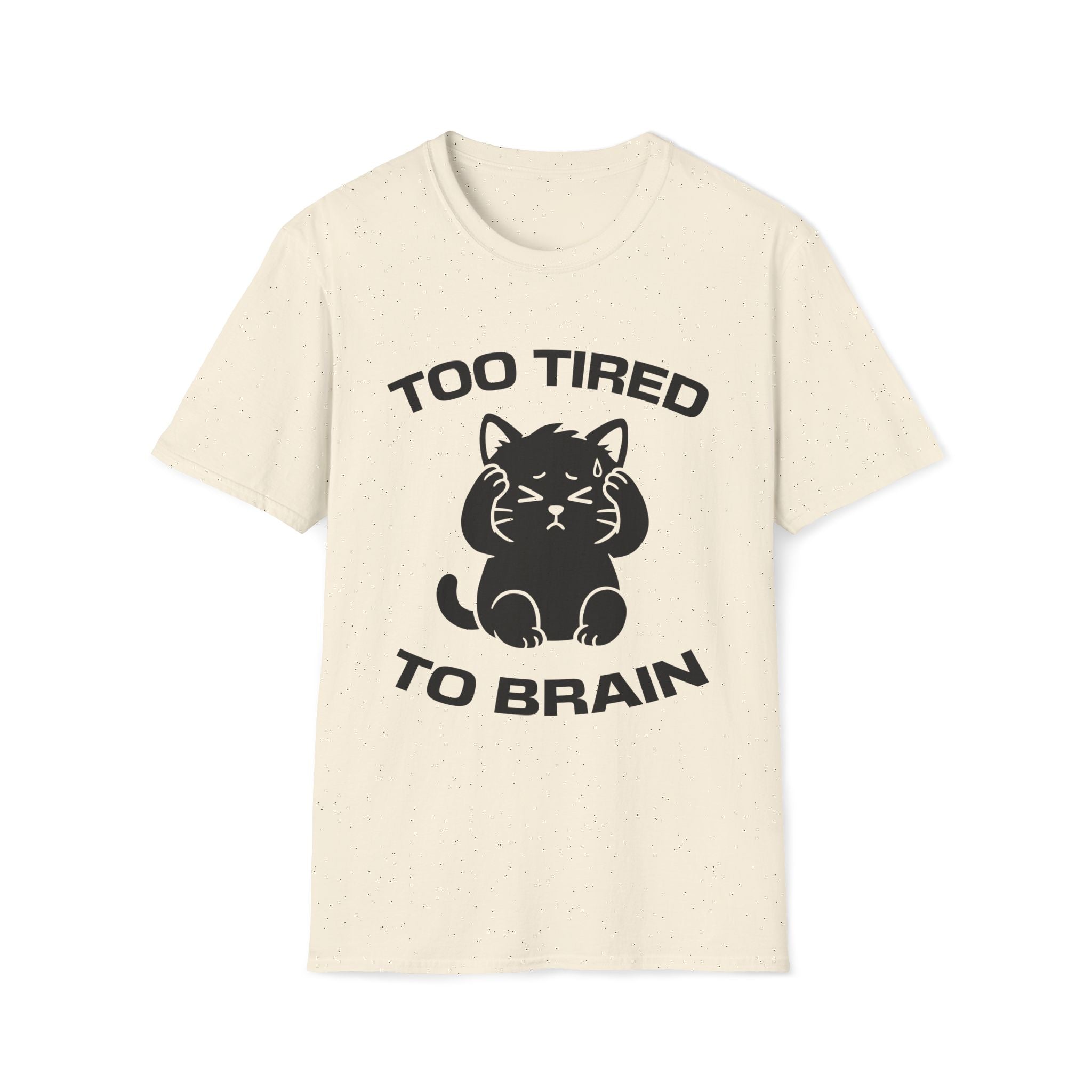 T-Shirt — 'Too Tired To Brain' Tired Cat Graphic Tee (Tired jokes)