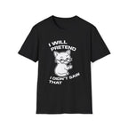T-Shirt — 'I WILL PRETEND I DIDN'T SAW THAT' Tired Cat Graphic Tee (Tired jokes)