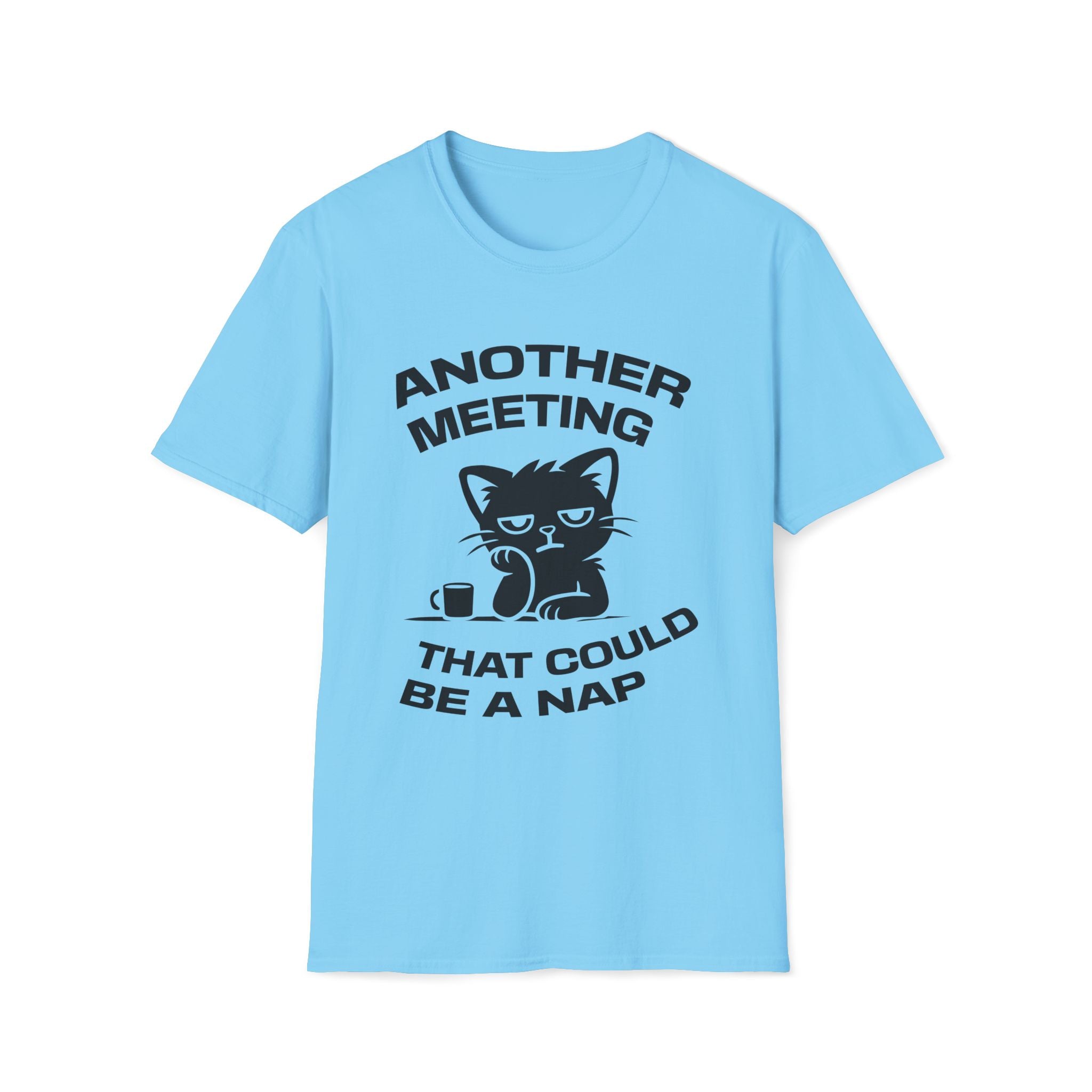 T-Shirt — 'ANOTHER MEETING THAT COULD  BE A NAP' Tired Cat Graphic Tee (Tired jokes)