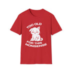 T-Shirt — ' TOO OLD FOR THIS NONSENSE' Tired Cat Graphic Tee (Tired jokes)