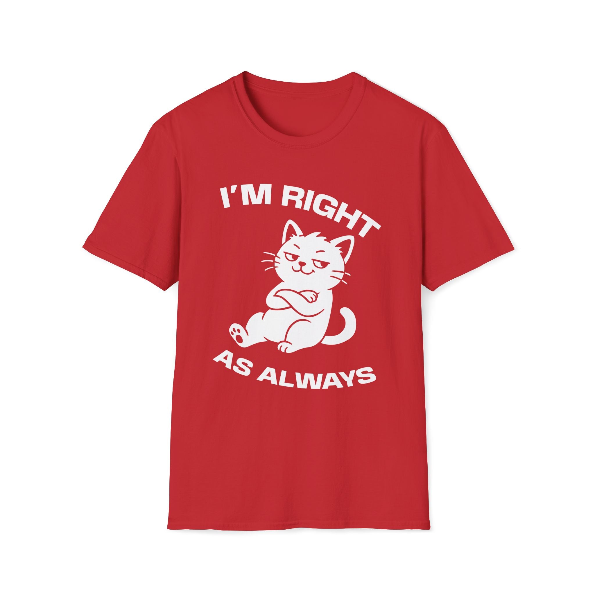 T-Shirt — 'I'm right as always' Tired Cat Graphic Tee (Tired jokes)
