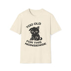 T-Shirt — ' TOO OLD FOR THIS NONSENSE' Tired Cat Graphic Tee (Tired jokes)