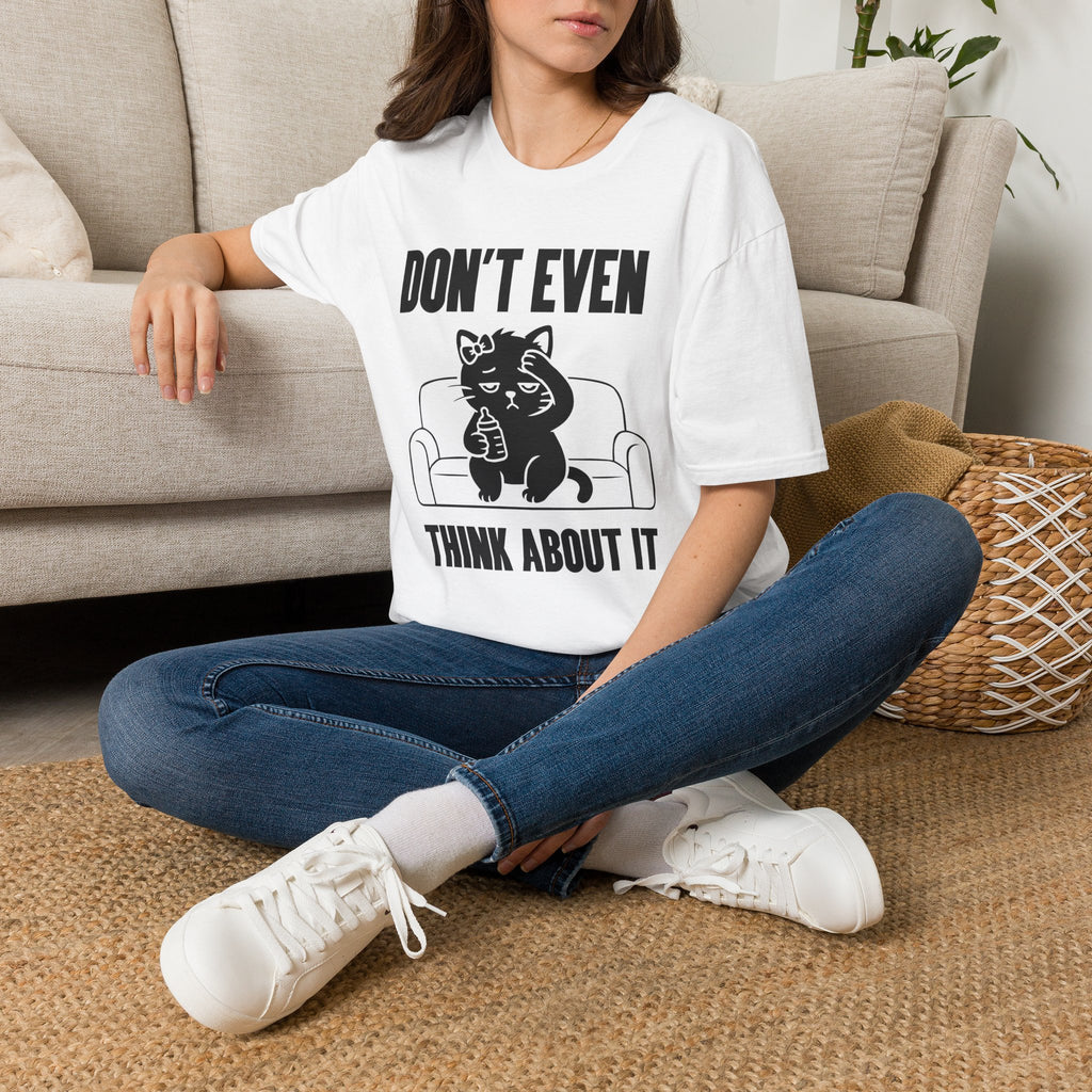 T-Shirt — 'Don't Even Think About It' Tired Cat Graphic Tee (Tired jokes)
