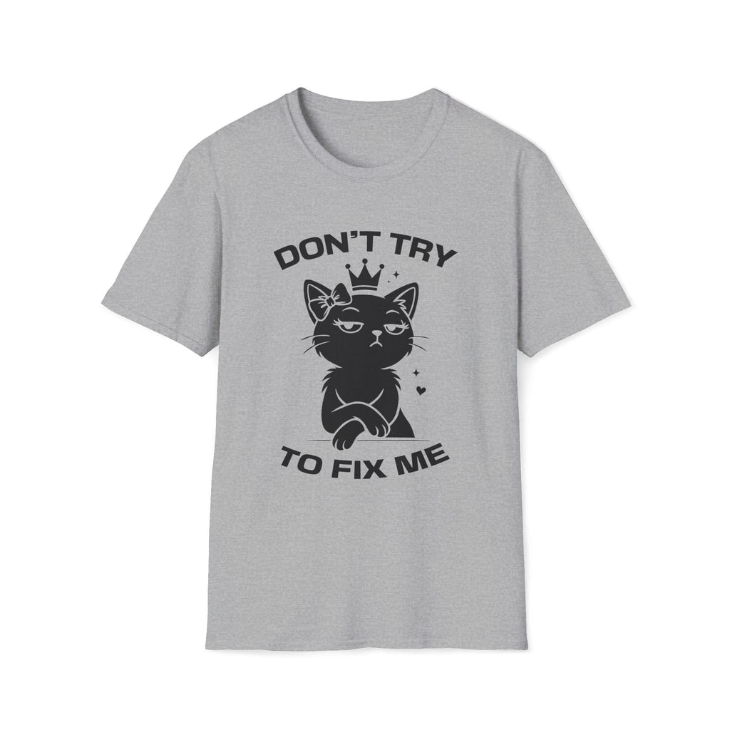 T-Shirt — 'DON'T TRY TO FIX ME' Tired Cat Graphic Tee (Tired jokes)