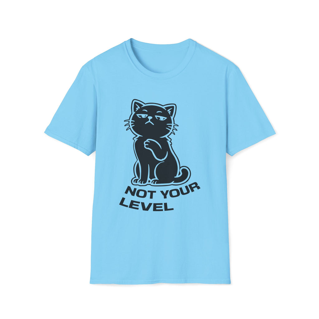 T-Shirt — 'NOT YOUR LEVEL' Tired Cat Graphic Tee (Tired jokes)