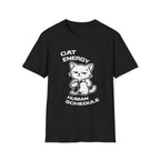 T-Shirt — 'CAT ENERGY HUMAN SCHEDULE' Tired Cat Graphic Tee (Tired jokes)