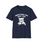 T-Shirt — 'MEETING-NO, NAP-YES' Tired Cat Graphic Tee (Tired jokes)