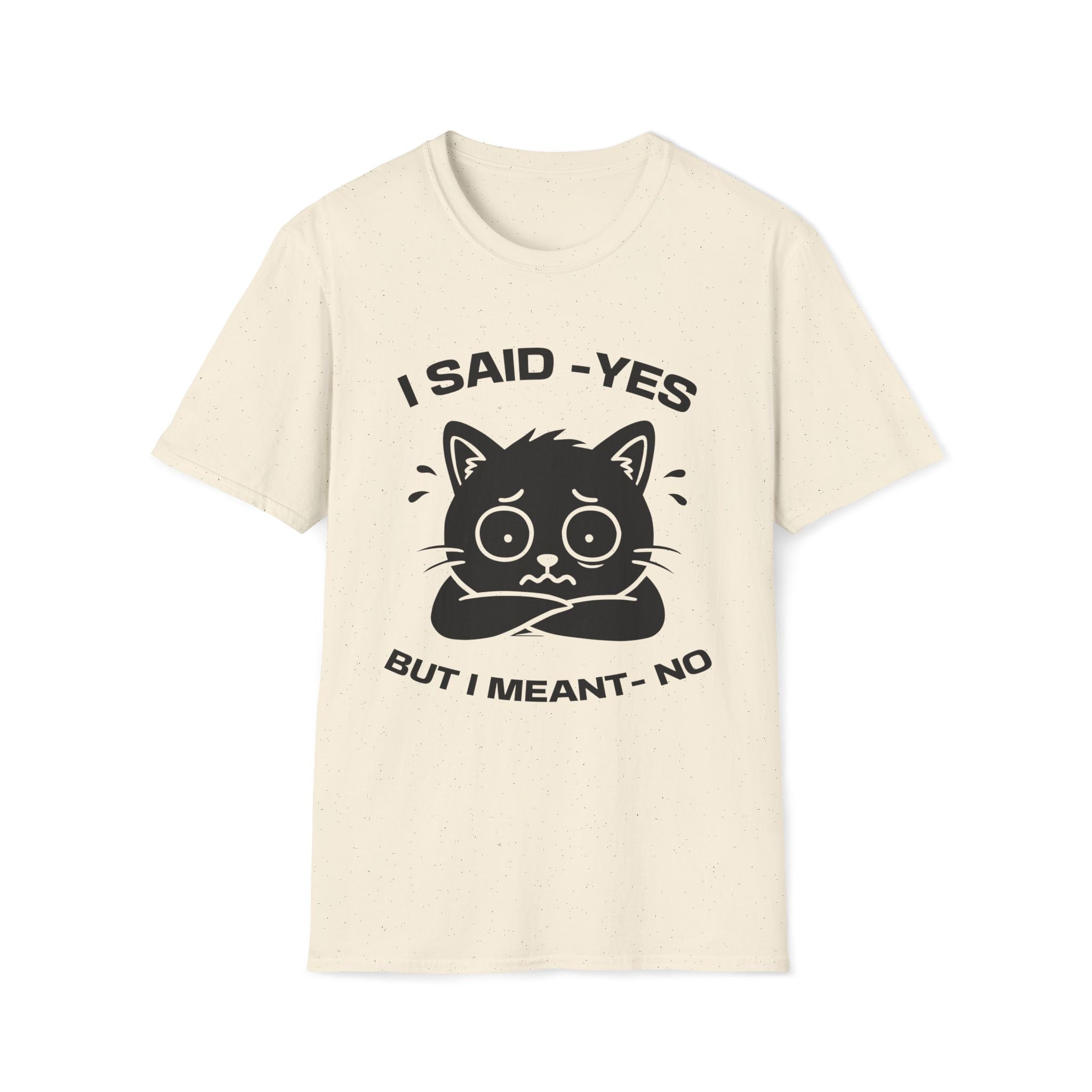 T-Shirt — 'I SAID YES BUT I MEANT NO' Tired Cat Graphic Tee (Tired jokes)