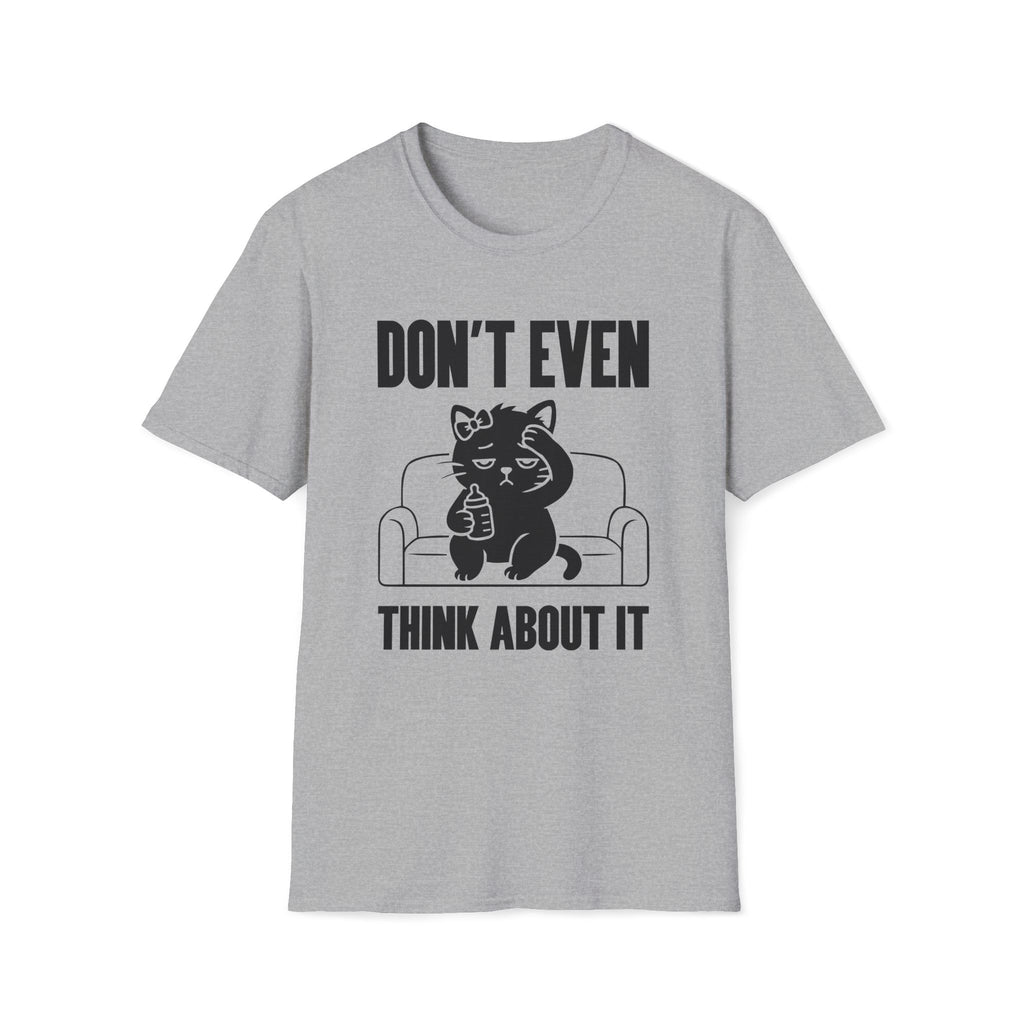 T-Shirt — 'Don't Even Think About It' Tired Cat Graphic Tee (Tired jokes)