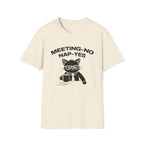 T-Shirt — 'MEETING-NO, NAP-YES' Tired Cat Graphic Tee (Tired jokes)