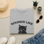 T-Shirt — 'Sounds Like Your Problem' Tired Cat Graphic Tee (Tired jokes)