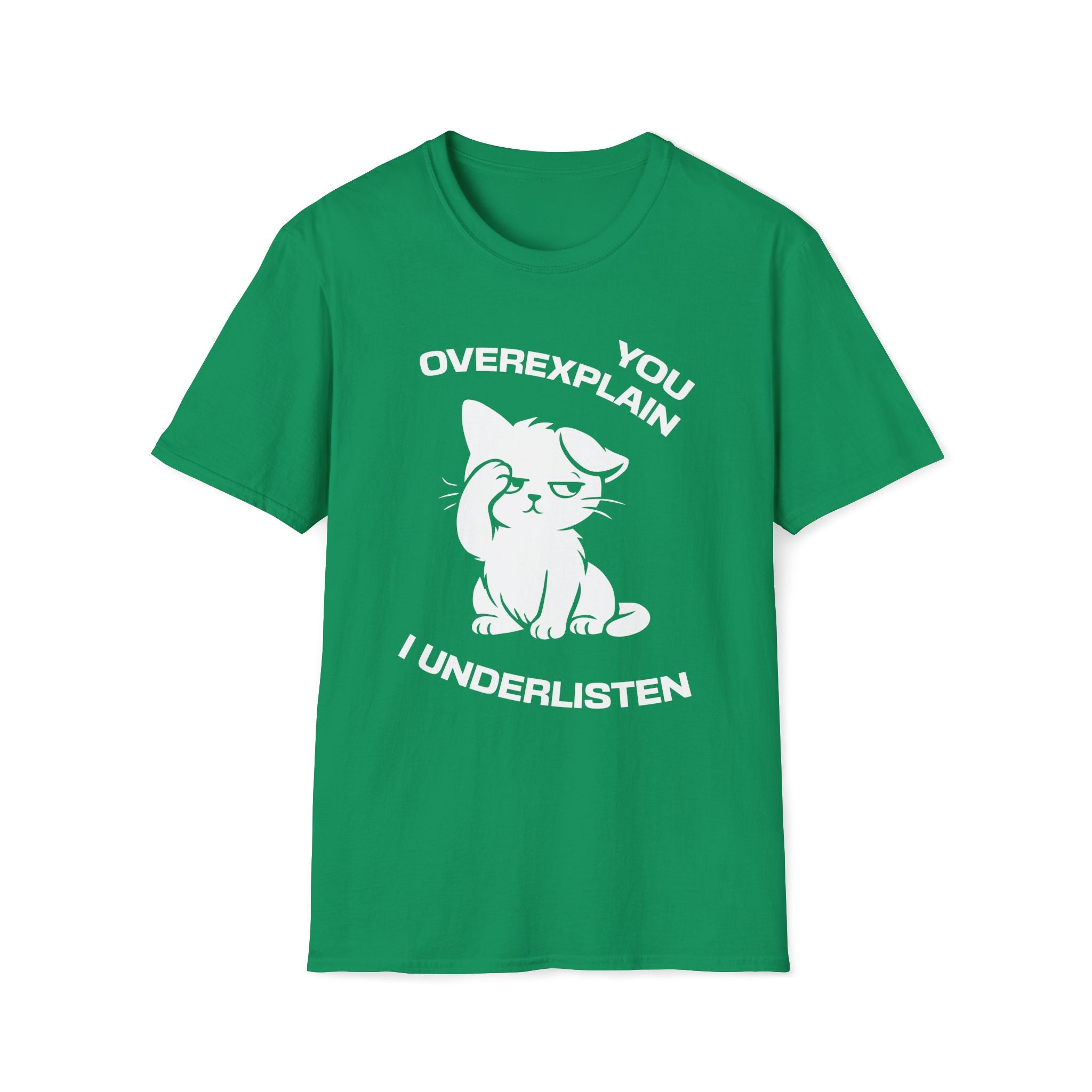 T-Shirt — 'You Overexplain I Underlisten ' Tired Cat Graphic Tee (Tired jokes)