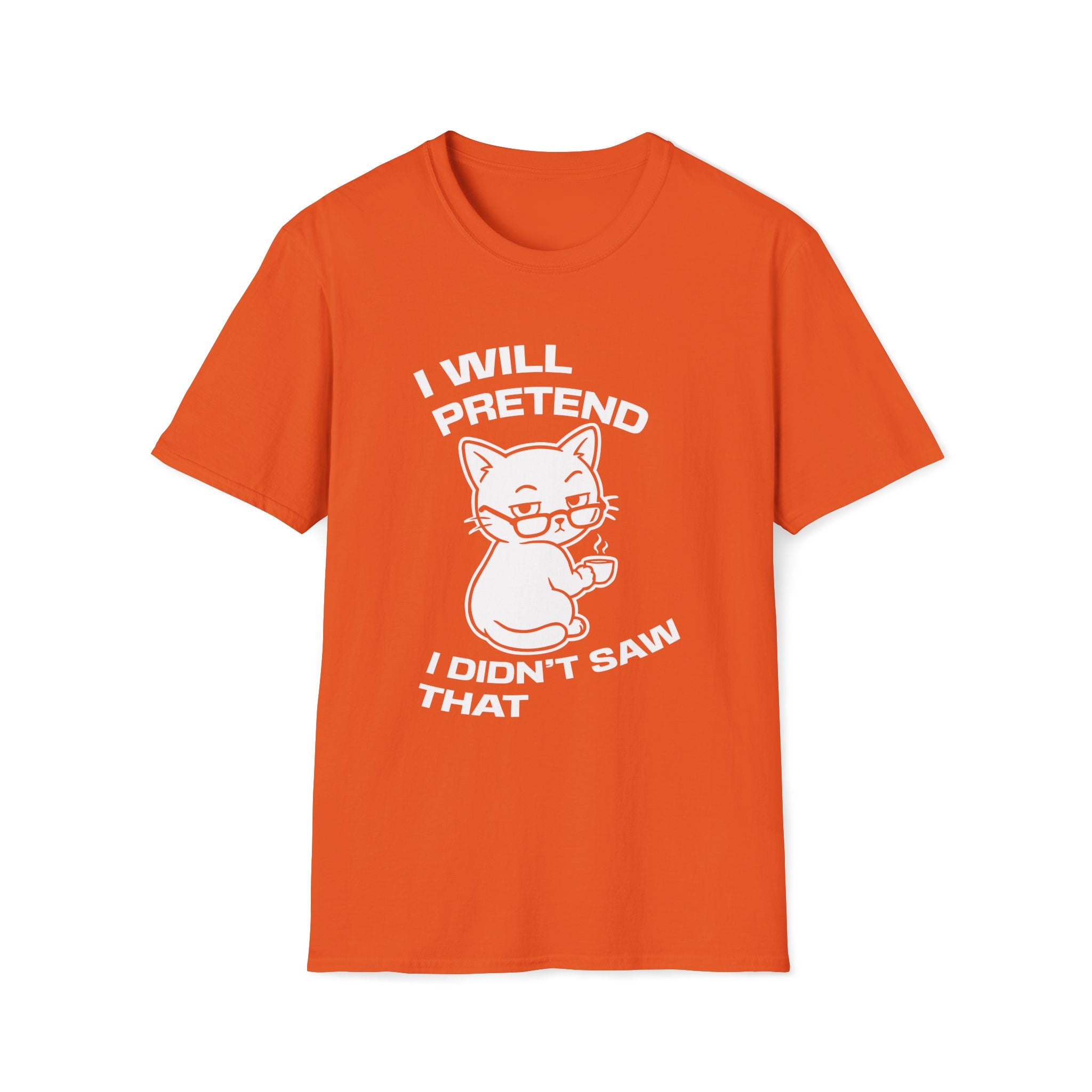 T-Shirt — 'I WILL PRETEND I DIDN'T SAW THAT' Tired Cat Graphic Tee (Tired jokes)