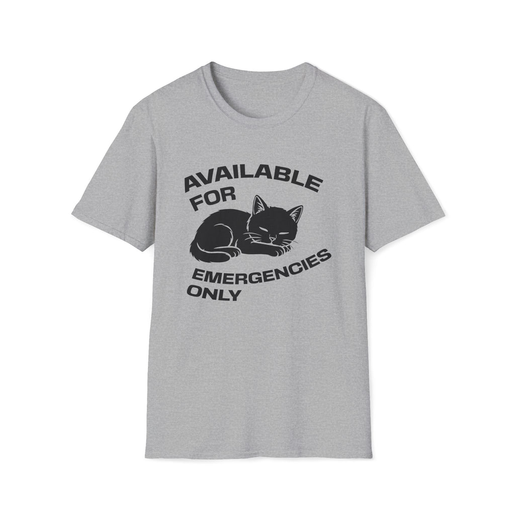 T-Shirt — 'AVAILABLE FOR EMERGENCIES ONLY' Tired Cat Graphic Tee (Tired jokes)