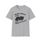 T-Shirt — 'AVAILABLE FOR EMERGENCIES ONLY' Tired Cat Graphic Tee (Tired jokes)