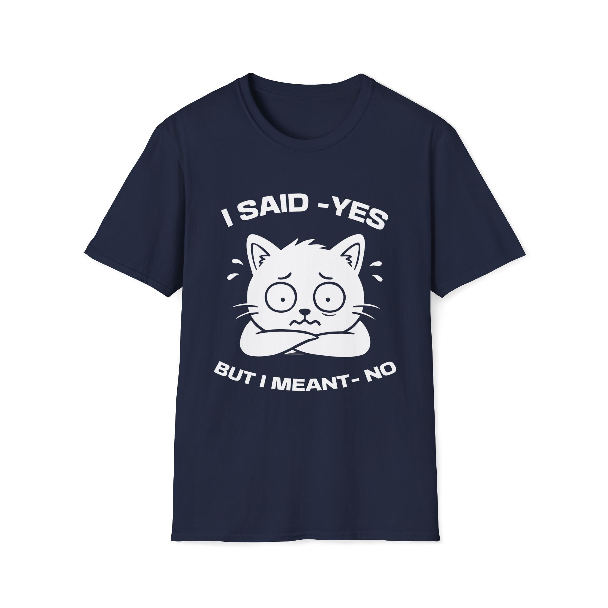 T-Shirt — 'I SAID YES BUT I MEANT NO' Tired Cat Graphic Tee (Tired jokes)