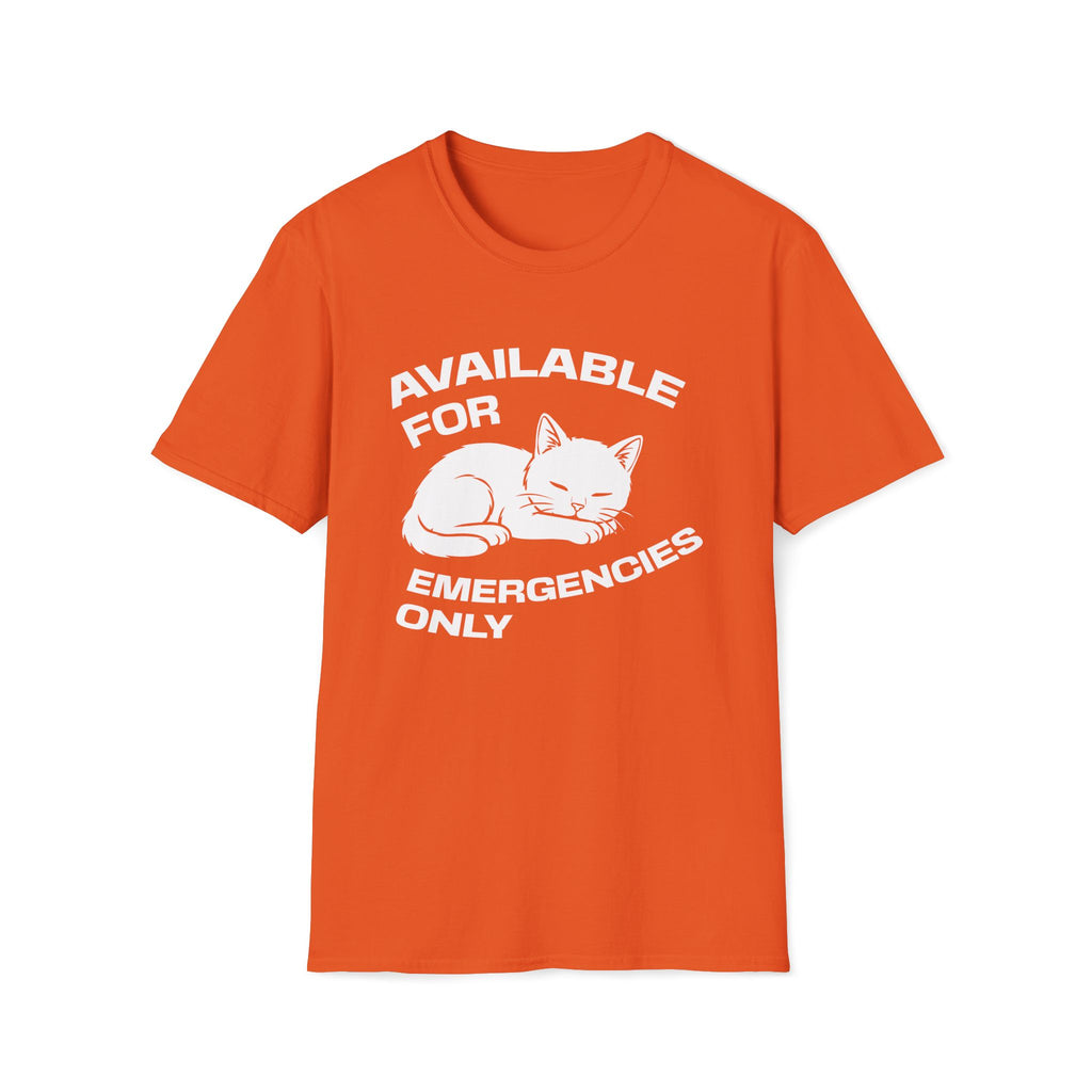 T-Shirt — 'AVAILABLE FOR EMERGENCIES ONLY' Tired Cat Graphic Tee (Tired jokes)