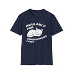 T-Shirt — 'AVAILABLE FOR EMERGENCIES ONLY' Tired Cat Graphic Tee (Tired jokes)