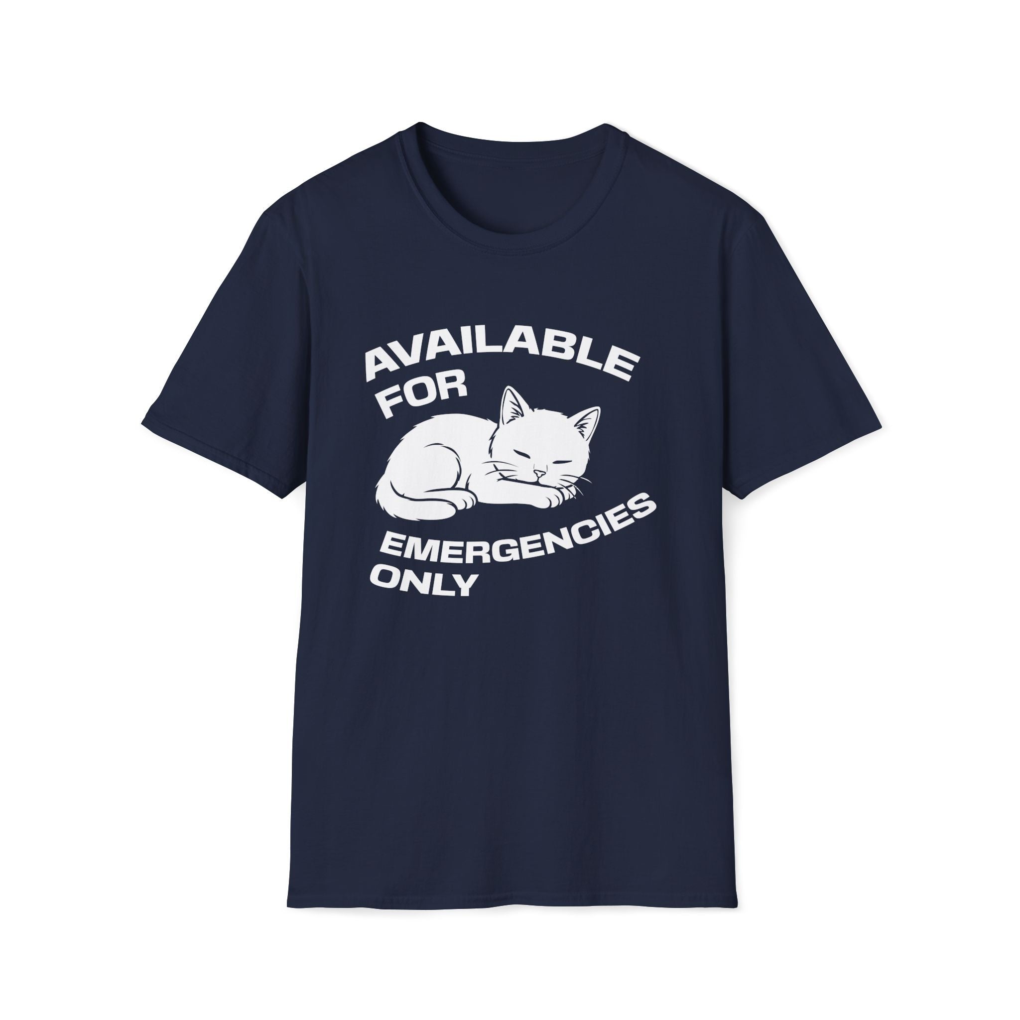 T-Shirt — 'AVAILABLE FOR EMERGENCIES ONLY' Tired Cat Graphic Tee (Tired jokes)