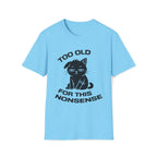 T-Shirt — ' TOO OLD FOR THIS NONSENSE' Tired Cat Graphic Tee (Tired jokes)
